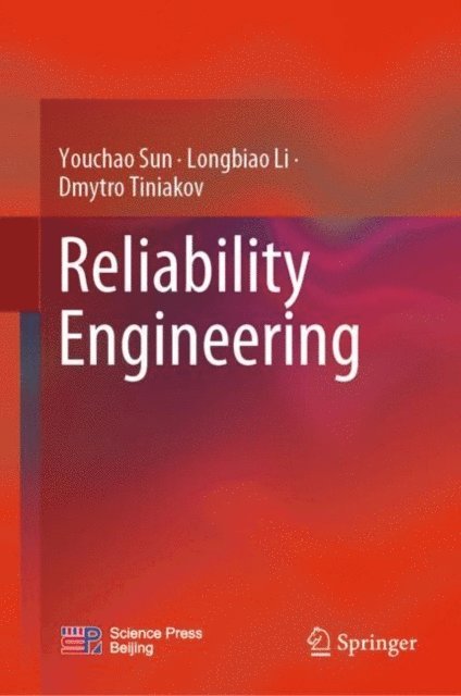 Dmytro Tiniakov, Longbiao Li, Youchao Sun - Reliability Engineering, E-bok