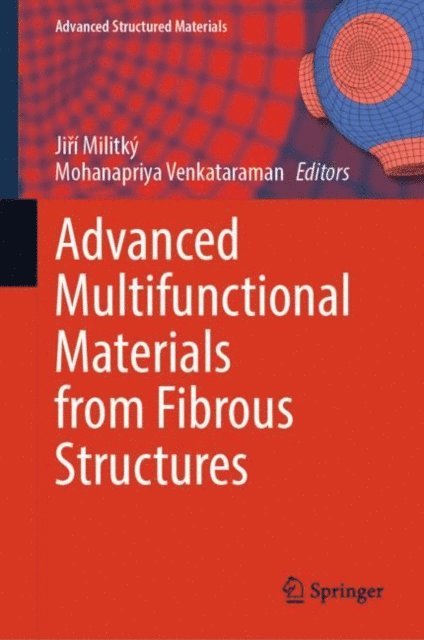 Mohanapriya Venkataraman, Jiri Militky - Advanced Multifunctional Materials from Fibrous Structures, E-bok