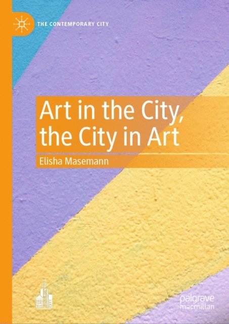 Elisha Masemann - Art in the City, the City in Art, E-bok