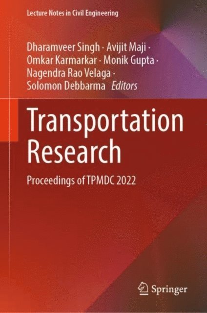 Solomon Debbarma, Nagendra Rao Velaga, Monik Gupta, Omkar Karmarkar, Avijit Maji, Dharamveer Singh - Transportation Research, E-bok