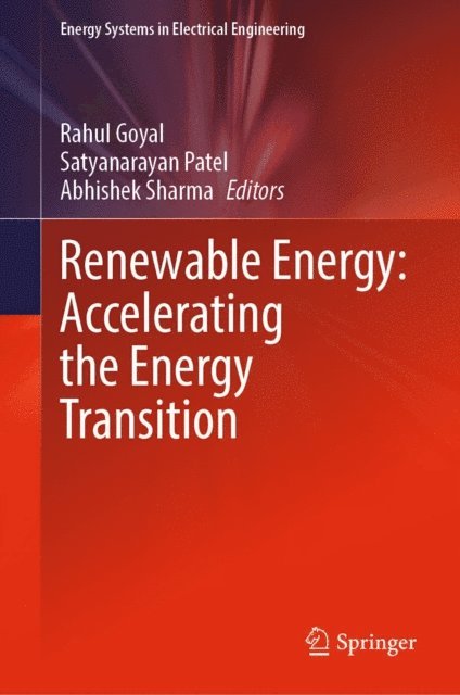 Abhishek Sharma, Satyanarayan Patel, Rahul Goyal - Renewable Energy: Accelerating the Energy Transition, E-bok