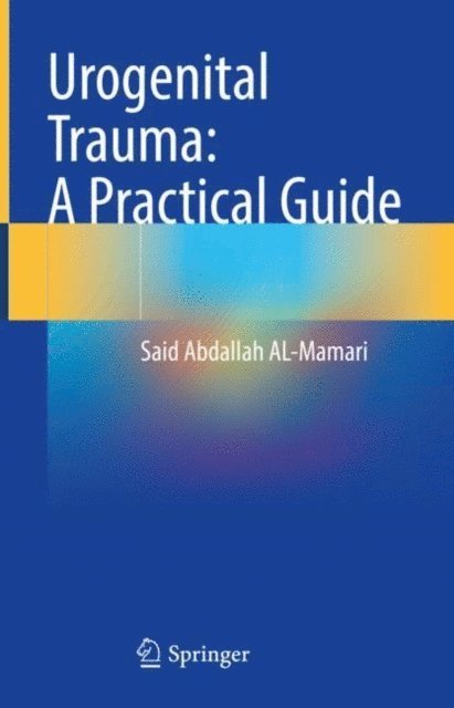 Said Abdallah AL-Mamari - Urogenital Trauma: A Practical Guide, E-bok. Tillgänglighet: Lägg i varukorg
