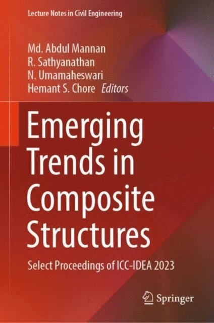 Hemant S. Chore, N. Umamaheswari, R. Sathyanathan, Md. Abdul Mannan - Emerging Trends in Composite Structures, E-bok