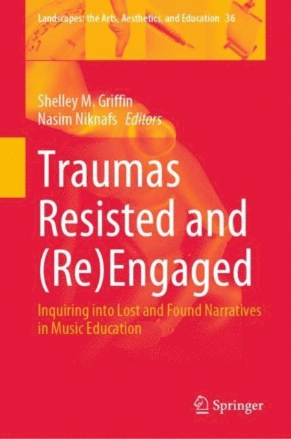 Nasim Niknafs, Shelley M. Griffin - Traumas Resisted and (Re)Engaged, E-bok