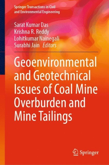 Surabhi Jain, Lohitkumar Nainegali, Krishna R. Reddy, Sarat Kumar Das - Geoenvironmental and Geotechnical Issues of Coal Mine Overburden and Mine Tailings, E-bok