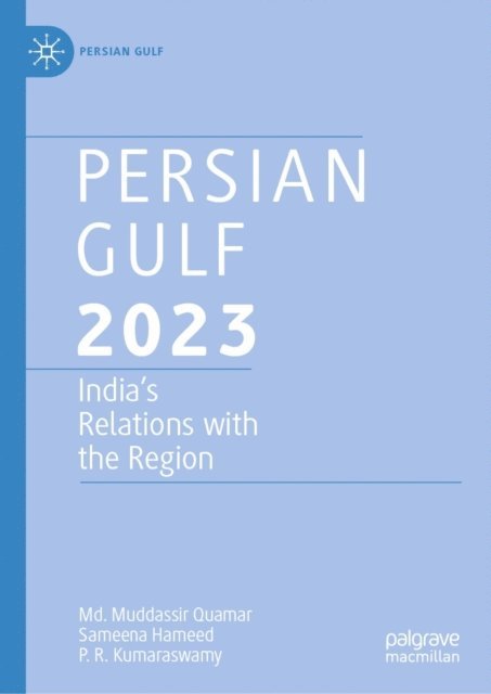 P. R. Kumaraswamy, Sameena Hameed, Md. Muddassir Quamar - Persian Gulf 2023, E-bok
