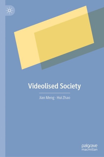 Hui Zhao, Jian Meng - Videolised Society, E-bok