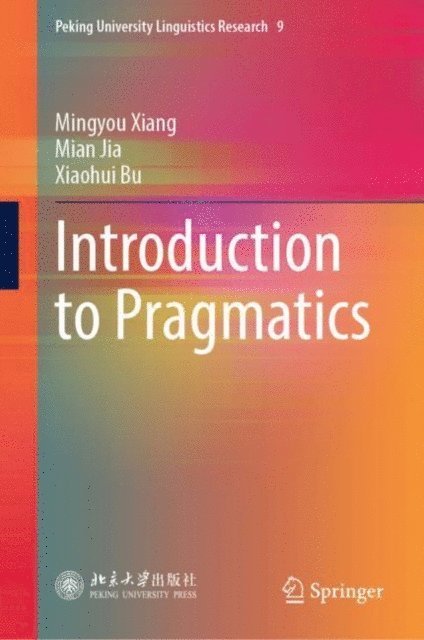 Xiaohui Bu, Mian Jia, Mingyou Xiang - Introduction to Pragmatics, E-bok
