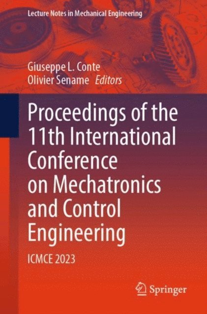 Olivier Sename, Giuseppe L. Conte - Proceedings of the 11th International Conference on Mechatronics and Control Engineering, E-bok