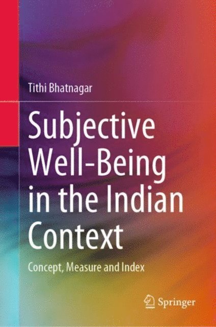 Tithi Bhatnagar - Subjective Well-Being in the Indian Context, E-bok
