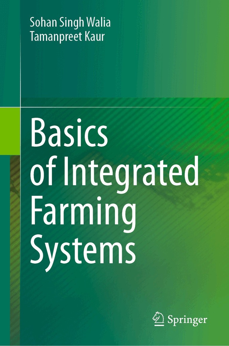 Sohan Singh Walia, Tamanpreet Kaur - Basics of Integrated Farming Systems, Inbunden