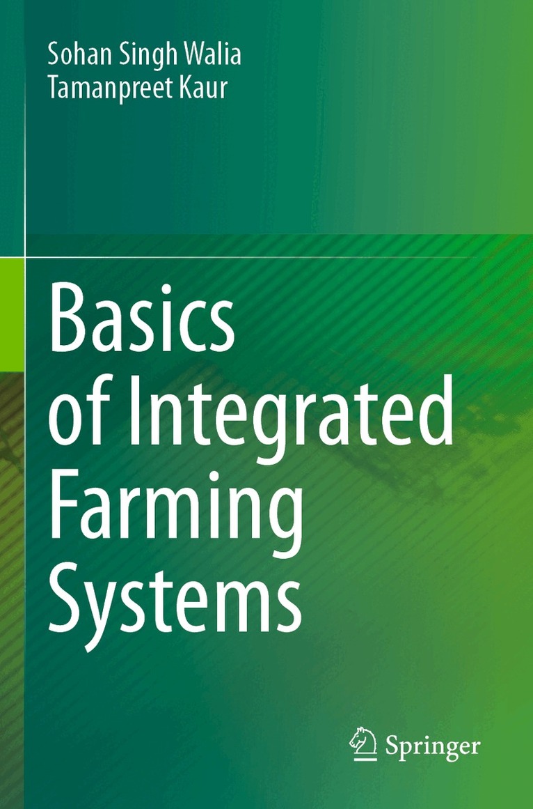 Sohan Singh Walia, Tamanpreet Kaur - Basics of Integrated Farming Systems, Häftad