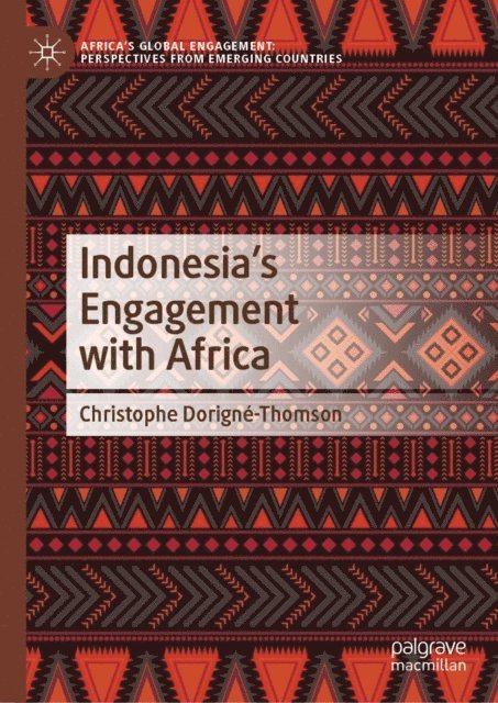 Christophe Dorigne-Thomson - Indonesia's Engagement with Africa, E-bok