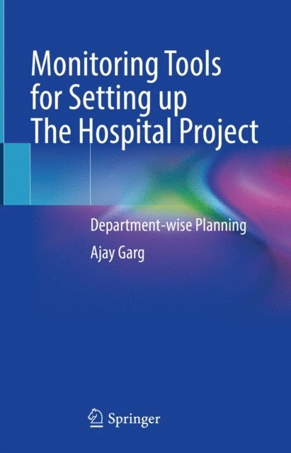 Ajay Garg - Monitoring Tools for Setting up The Hospital Project, E-bok. Tillgänglighet: Lägg i varukorg