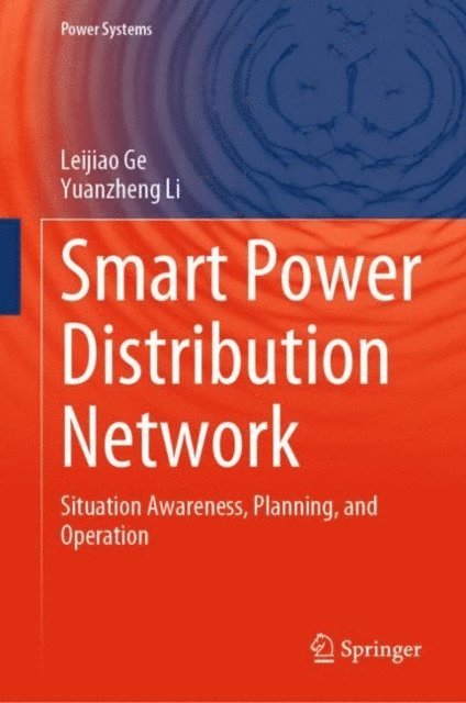 Yuanzheng Li, Leijiao Ge - Smart Power Distribution Network, E-bok