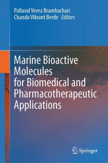 Chanda Vikrant Berde, Pallaval Veera Bramhachari - Marine Bioactive Molecules for Biomedical and Pharmacotherapeutic Applications, E-bok