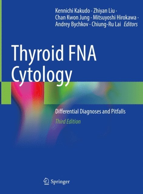 Chiung-Ru Lai, Andrey Bychkov, Mitsuyoshi Hirokawa, Chan Kwon Jung, Zhiyan Liu, Kennichi Kakudo - Thyroid FNA Cytology, E-bok