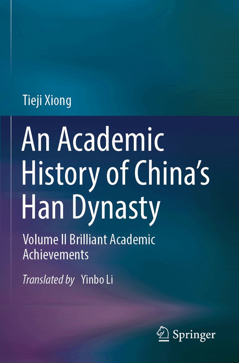 Tieji Xiong - Academic History of China’s Han Dynasty, Häftad