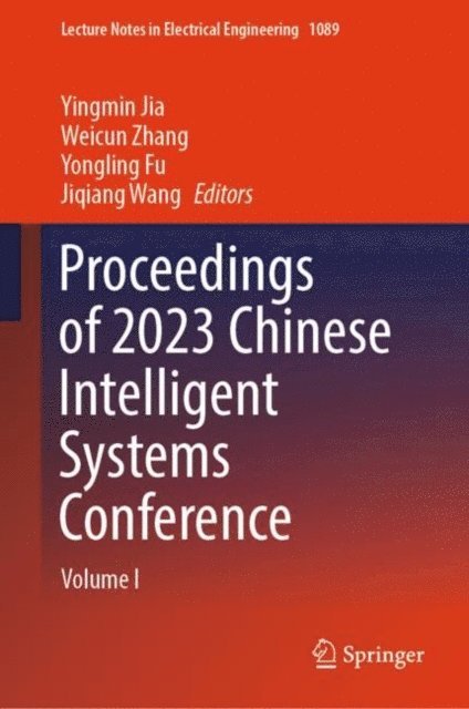 Jiqiang Wang, Yongling Fu, Weicun Zhang, Yingmin Jia - Proceedings of 2023 Chinese Intelligent Systems Conference, E-bok