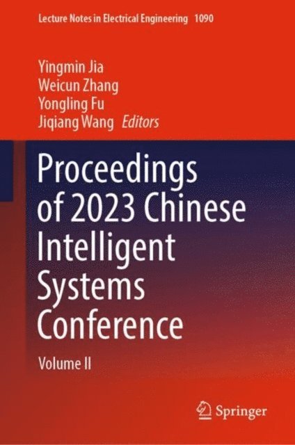 Jiqiang Wang, Yongling Fu, Weicun Zhang, Yingmin Jia - Proceedings of 2023 Chinese Intelligent Systems Conference, E-bok