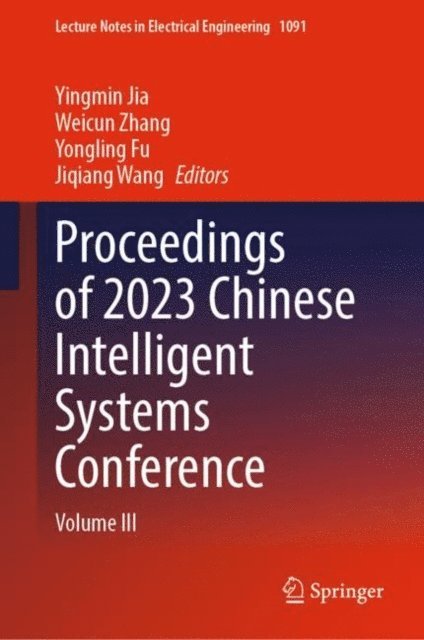 Jiqiang Wang, Yongling Fu, Weicun Zhang, Yingmin Jia - Proceedings of 2023 Chinese Intelligent Systems Conference, E-bok