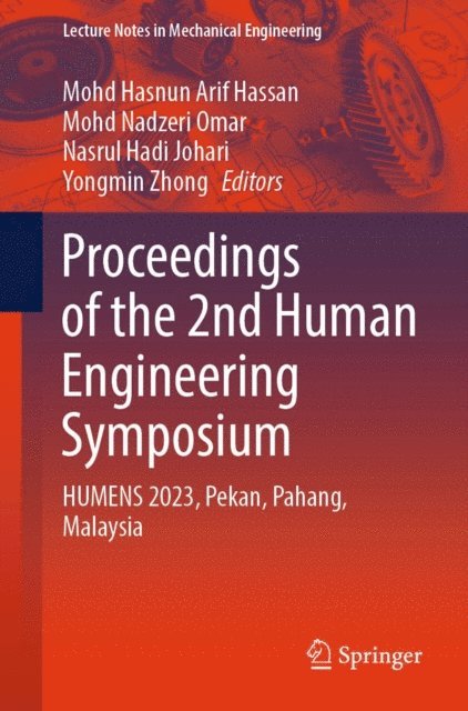 Yongmin Zhong, Nasrul Hadi Johari, Mohd Nadzeri Omar, Mohd Hasnun Arif Hassan - Proceedings of the 2nd Human Engineering Symposium, E-bok