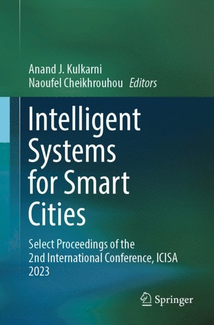 Naoufel Cheikhrouhou, Anand J. Kulkarni - Intelligent Systems for Smart Cities, E-bok