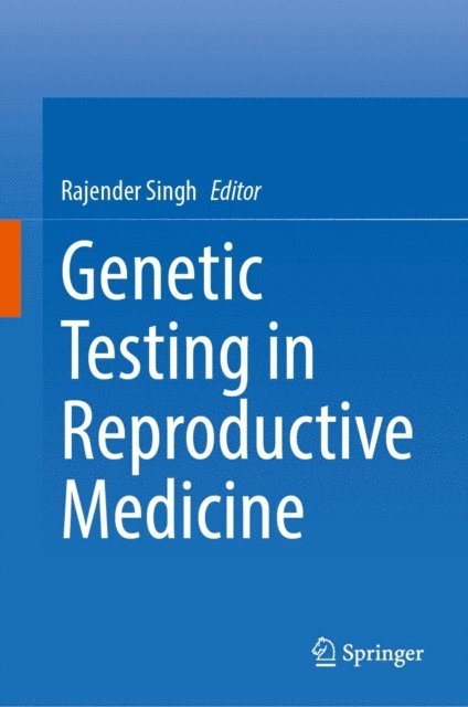 Rajender Singh - Genetic Testing in Reproductive Medicine, E-bok