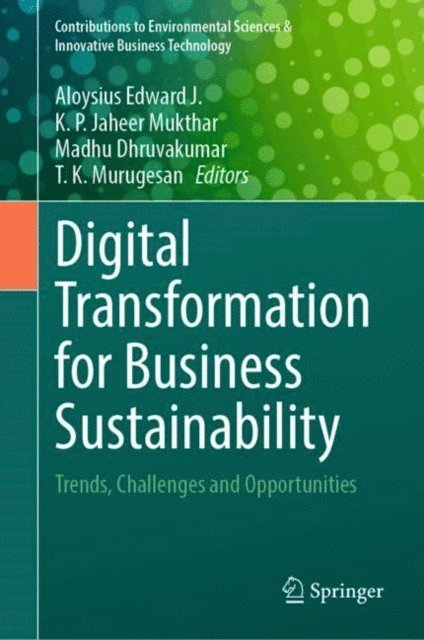T. K. Murugesan, Madhu Dhruvakumar, K. P. Jaheer Mukthar, Aloysius Edward J. - Digital Transformation for Business Sustainability, E-bok