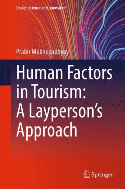 Prabir Mukhopadhyay - Human Factors in Tourism: A Layperson's Approach, E-bok. Tillgänglighet: Lägg i varukorg