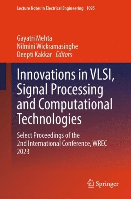 Deepti Kakkar, Nilmini Wickramasinghe, Gayatri Mehta - Innovations in VLSI, Signal Processing and Computational Technologies, E-bok