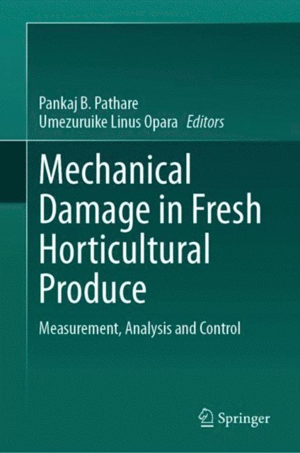 Umezuruike Linus Opara, Pankaj B. Pathare - Mechanical Damage in Fresh Horticultural Produce, E-bok