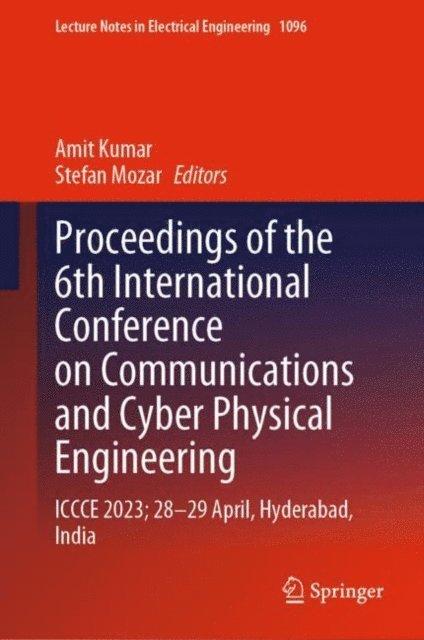 Stefan Mozar, Amit Kumar - Proceedings of the 6th International Conference on Communications and Cyber Physical Engineering, E-bok