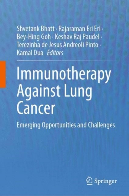 Kamal Dua, Terezinha de Jesus Andreoli Pinto, Keshav Raj Paudel, Bey-Hing Goh, Rajaraman Eri Eri, Shvetank Bhatt - Immunotherapy Against Lung Cancer, E-bok