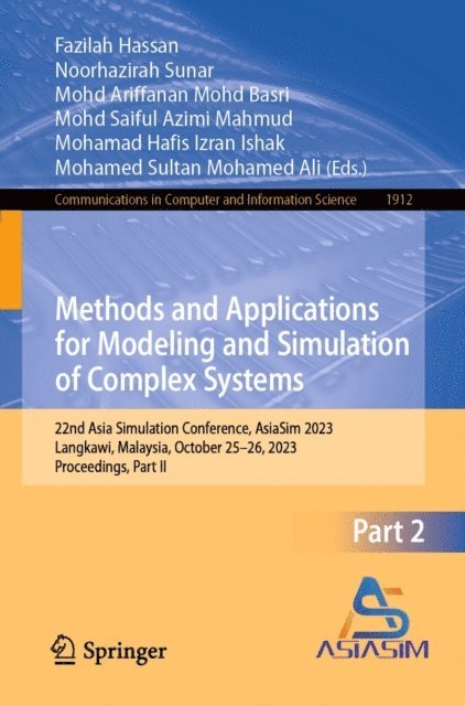 Mohamed Sultan Mohamed Ali, Mohamad Hafis Izran Ishak, Mohd Saiful Azimi Mahmud, Mohd Ariffanan Mohd Basri, Noorhazirah Sunar, Fazilah Hassan - Methods and Applications for Modeling and Simulation of Complex Systems, E-bok
