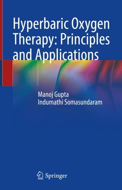 Indumathi Somasundaram, Manoj Gupta - Hyperbaric Oxygen Therapy: Principles and Applications, E-bok