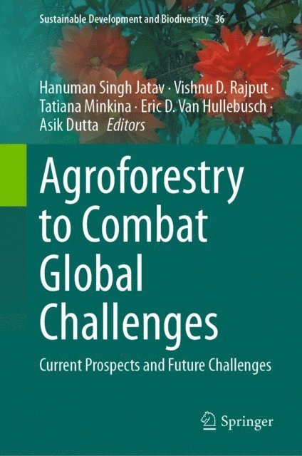 Asik Dutta, Eric D. Van Hullebusch, Tatiana Minkina, Vishnu D. Rajput, Hanuman Singh Jatav - Agroforestry to Combat Global Challenges, E-bok