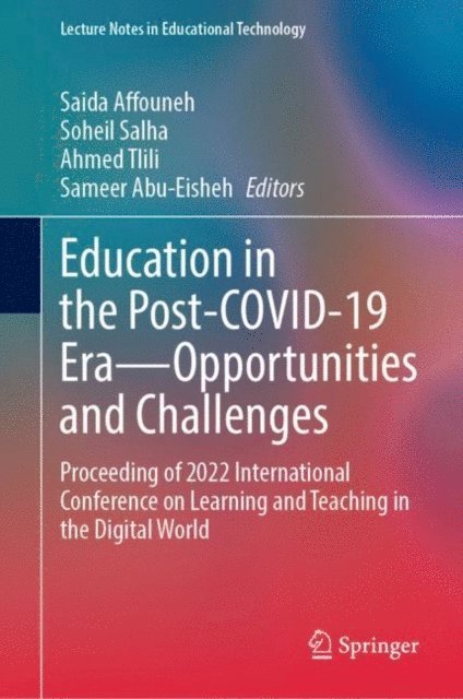 Sameer Abu-Eisheh, Ahmed Tlili, Soheil Salha, Saida Affouneh - Education in the Post-COVID-19 Era-Opportunities and Challenges, E-bok