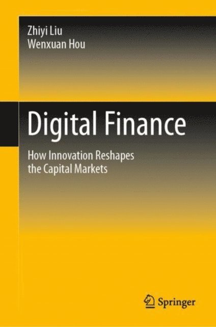 Wenxuan Hou, Zhiyi Liu - Digital Finance, E-bok