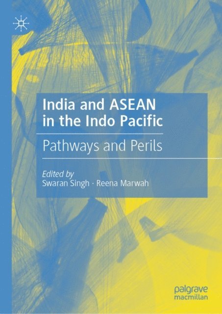 Reena Marwah, Swaran Singh - India and ASEAN in the Indo Pacific, E-bok
