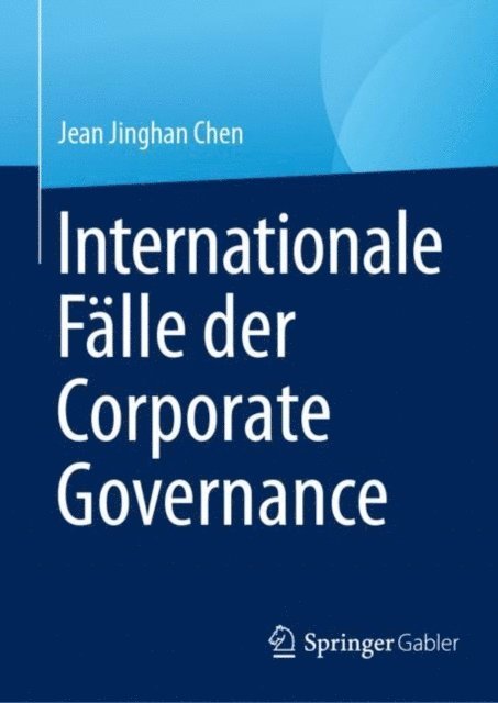 Jean Jinghan Chen - Internationale Fälle der Corporate Governance, E-bok