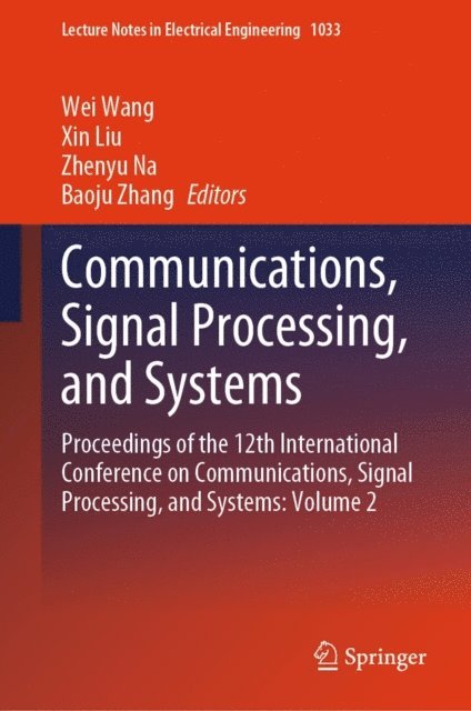 Baoju Zhang, Zhenyu Na, Xin Liu, Wei Wang - Communications, Signal Processing, and Systems, E-bok