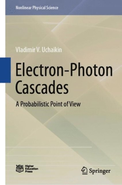 Vladimir V. Uchaikin - Electron-Photon Cascades, E-bok