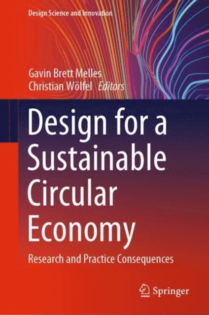 Christian Wolfel, Gavin Brett Melles - Design for a Sustainable Circular Economy, E-bok