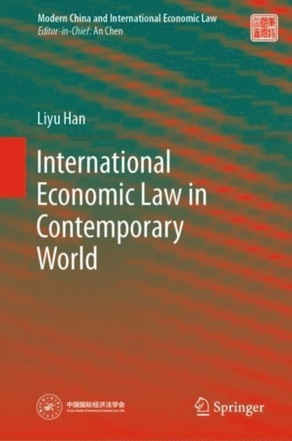 Liyu Han - International Economic Law in Contemporary World, E-bok
