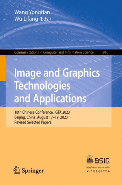 Wu Lifang, Wang Yongtian - Image and Graphics Technologies and Applications, E-bok