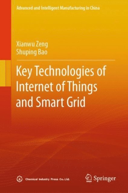 Shuping Bao, Xianwu Zeng - Key Technologies of Internet of Things and Smart Grid, E-bok