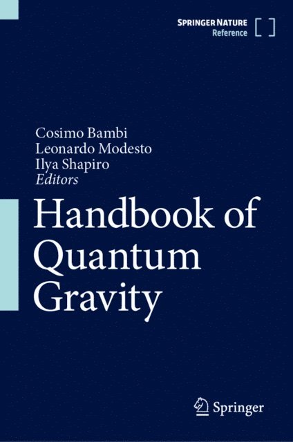 Ilya Shapiro, Leonardo Modesto, Cosimo Bambi - Handbook of Quantum Gravity, E-bok