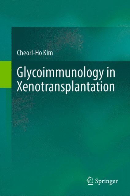 Cheorl-Ho Kim - Glycoimmunology in Xenotransplantation, E-bok