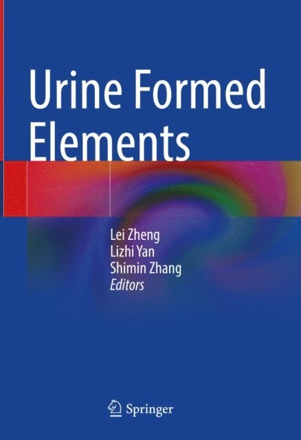 Shimin Zhang, Lizhi Yan, Lei Zheng - Urine Formed Elements, E-bok